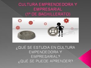 CULTURA EMPRENDEDORA Y EMPRESARIAL 1 DE BACHILLERATO QU