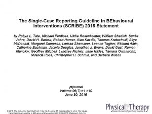 The SingleCase Reporting Guideline In BEhavioural Interventions SCRIBE