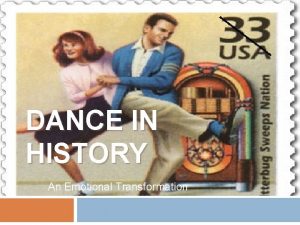 DANCE IN HISTORY An Emotional Transformation Renaissance Dance