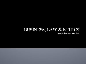 BUSINESS LAW ETHICS misbahuddin azzuhri Ethical Dilemmas Ethical