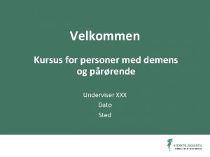 Velkommen Kursus for personer med demens og prrende