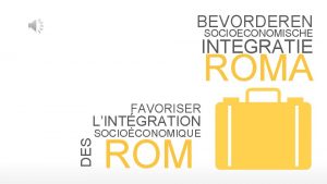 BEVORDEREN SOCIOECONOMISCHE INTEGRATIE ROMA FAVORISER LINTGRATION DES SOCIOCONOMIQUE