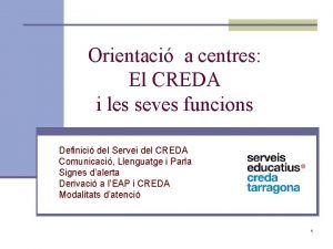 Orientaci a centres El CREDA i les seves