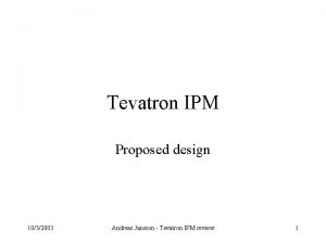 Tevatron IPM Proposed design 1032003 Andreas Jansson Tevatron