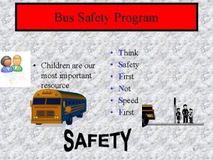 Bus Safety Program Children are our most important