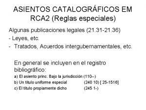 ASIENTOS CATALOGRFICOS EM RCA 2 Reglas especiales Algunas