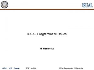 ISUAL Programmatic Issues H Heetderks NCKU UCB Tohoku