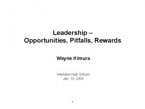 Leadership Opportunities Pitfalls Rewards Wayne Kimura Interlake High