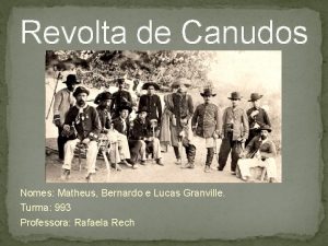 Revolta de Canudos Nomes Matheus Bernardo e Lucas