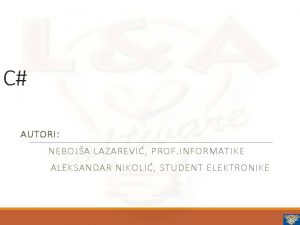 C AUTORI NEBOJA LAZAREVI PROF INFORMATIKE ALEKSANDAR NIKOLI