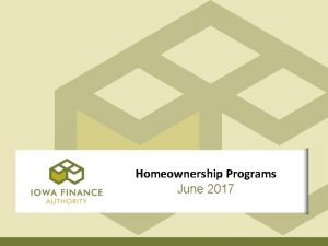 Homeownership Programs June 2017 What is an HFA