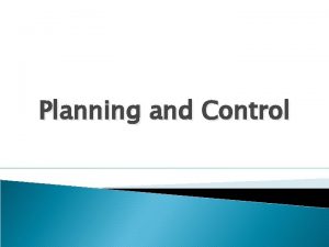 Planning and Control Planning and Control 2 Formal