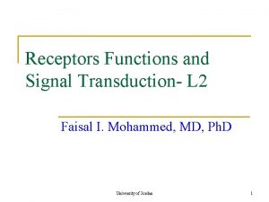 Receptors Functions and Signal Transduction L 2 Faisal