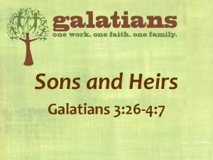 Sons and Heirs Galatians 3 26 4 7