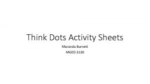 Think Dots Activity Sheets Maranda Burnett MGED 3130