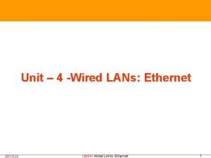 Unit 4 Wired LANs Ethernet 281020 UnitIV Wired