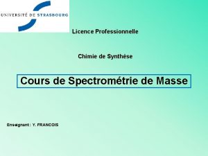 Licence Professionnelle Chimie de Synthse Cours de Spectromtrie