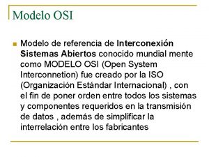 Modelo OSI n Modelo de referencia de Interconexin
