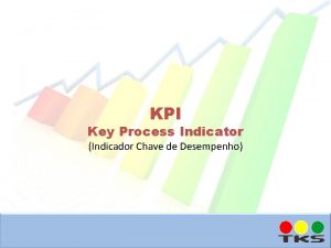 KPI Key Process Indicator Indicador Chave de Desempenho