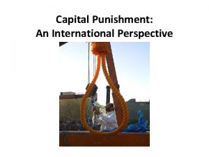 Capital Punishment An International Perspective Capital Punishment Defined