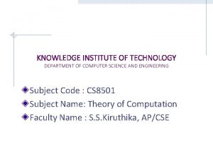 KNOWLEDGE INSTITUTE OF TECHNOLOGY DEPARTMENT OF COMPUTER SCIENCE