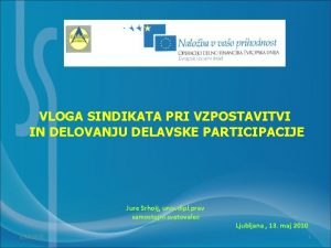 VLOGA SINDIKATA PRI VZPOSTAVITVI IN DELOVANJU DELAVSKE PARTICIPACIJE