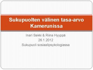 Sukupuolten vlinen tasaarvo Kamerunissa Inari Sakki Riina Hyypp