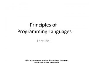 Principles of Programming Languages Lecture 1 Slides by