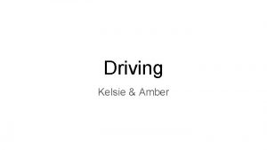 Driving Kelsie Amber Drivers License Driving is a