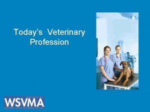 Todays Veterinary Profession Just what is veterinary medicine
