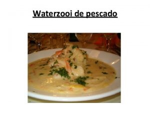 Waterzooi de pescado Ingredientes 500 g de mejilln