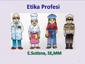 Etika Profesi E Sutisna SE MM 1 Kuliah