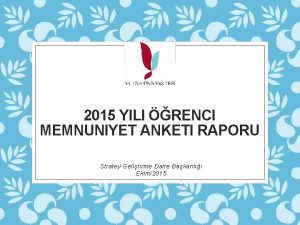 2015 YILI RENCI MEMNUNIYET ANKETI RAPORU Strateji Gelitirme