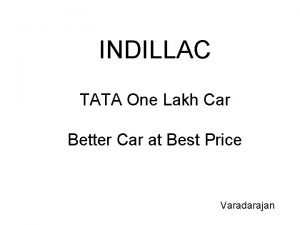 INDILLAC TATA One Lakh Car Better Car at