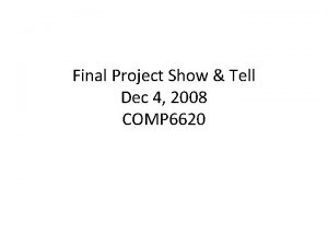Final Project Show Tell Dec 4 2008 COMP