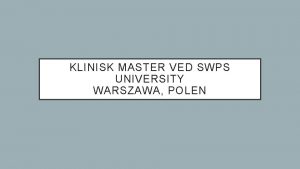 KLINISK MASTER VED SWPS UNIVERSITY WARSZAWA POLEN KRAV