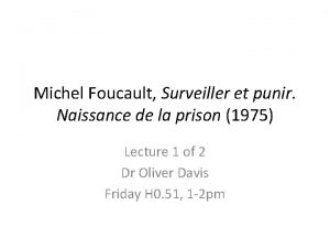 Michel Foucault Surveiller et punir Naissance de la