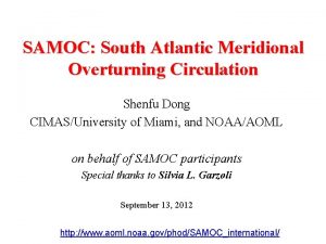 SAMOC South Atlantic Meridional Overturning Circulation Shenfu Dong