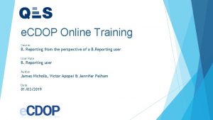 e CDOP Online Training Course B Reporting from