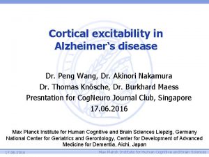 Cortical excitability in Alzheimers disease Dr Peng Wang