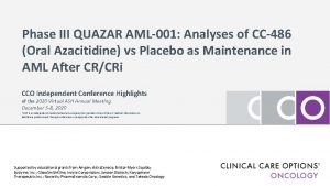 Phase III QUAZAR AML001 Analyses of CC486 Oral