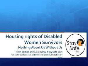 Housing rights of Disabled Women Survivors Nothing About