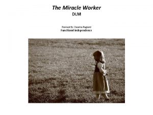 The Miracle Worker DLM Revised By Deanna Ragland