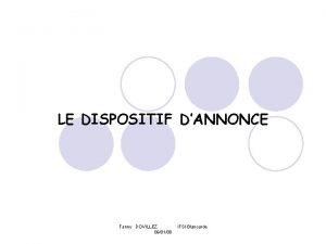 LE DISPOSITIF DANNONCE Fanny DOVILLEZ 090108 IFSI Blancarde