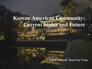 Korean American Community Current Status and Future Consul