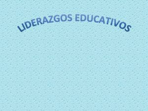 EL LIDERAZGO ES Una forma esencial de influencia