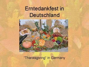 Erntedankfest in Deutschland Thanksgiving in Germany Erntedankfest Thanksgiving