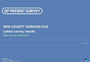 NHS COUNTY DURHAM CCG Latest survey results 2020