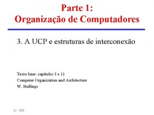 Parte 1 Organizao de Computadores 3 A UCP