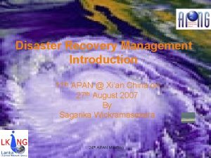 Disaster Recovery Management Introduction 11 th APAN Xian